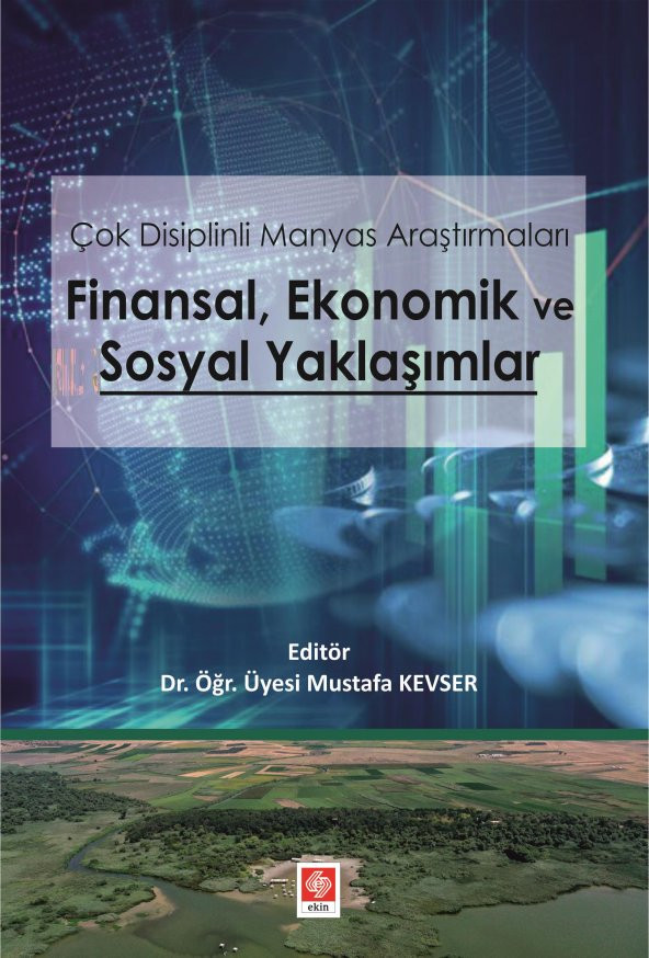 Çok Disiplinli Manyas Araştırmaları Finansal Ekonomik ve Sosyal Yaklaşımlar ürün görseli
