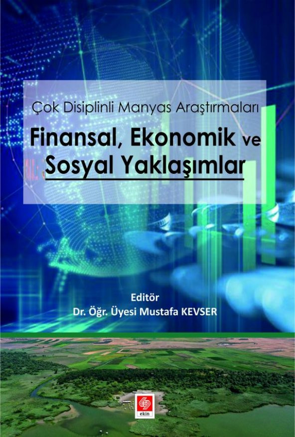 Çok Disiplinli Manyas Araştırmaları Finansal Ekonomik ve Sosyal Yaklaşımlar - Resim 2