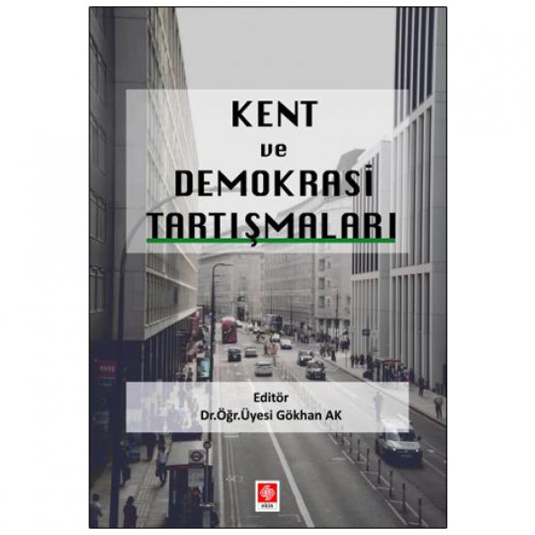 Kent ve Demokrasi Tartışmaları Gökhan Ak - 3