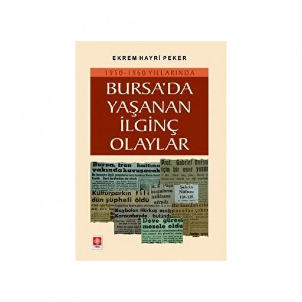 Bursada Yaşanan İlginç Olaylar 1950-1960 Yılları Ekrem Hayri Peker