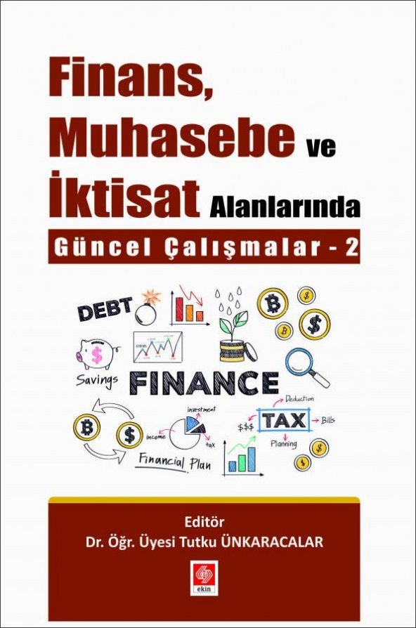 Finans Muhasebe ve İktisat Alanlarında Güncel Çalışmalar - 2 Tutku Ünkaracalar