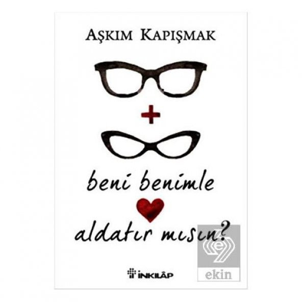 Beni Benimle Aldatır Mısın?