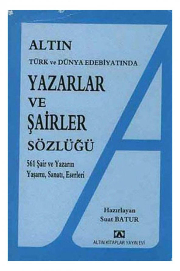 Altın Yazarlar ve Şairler Sözlüğü Türk ve Dünya Ed