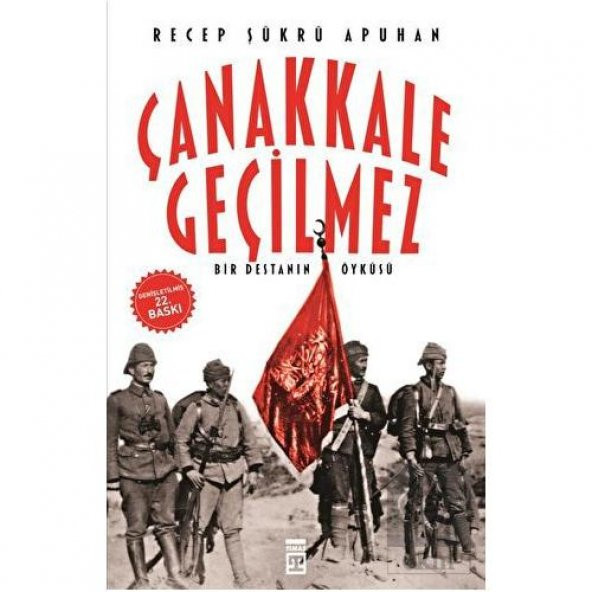 Çanakkale Geçilmez Bir Destanın Öyküsü