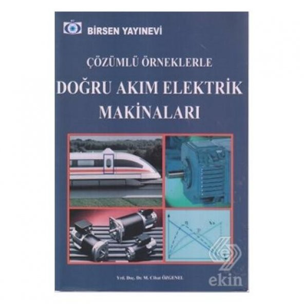 Çözümlü Örneklerle Doğru Akım Elektrik Makinaları - 1