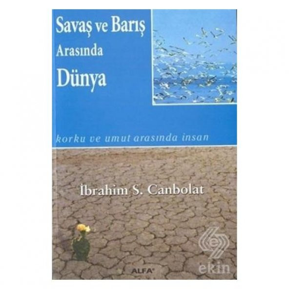 Savaş ve Barış Arasında Dünya İbrahim S. Canbolat