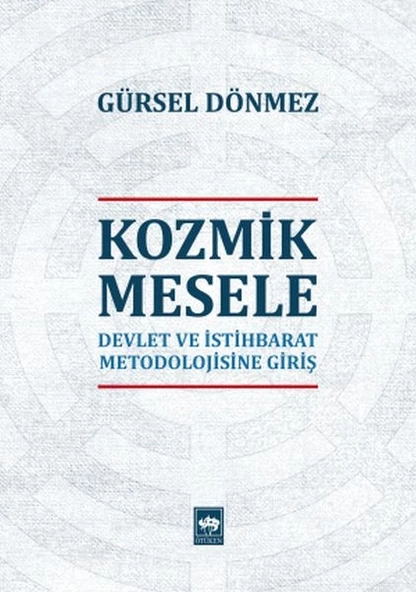 Kozmik Mesele - Devlet ve İstihbarat Metodolojisine Giriş