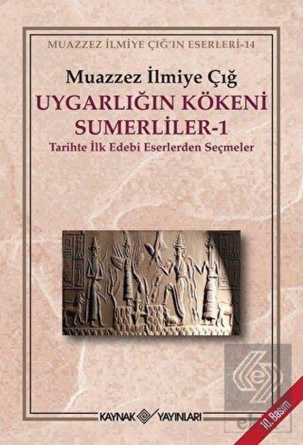 Uygarlığın Kökeni Sümerliler 1 Tarihte İlk Edebi E - 1