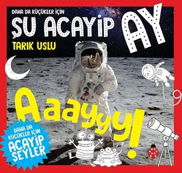 Daha Da Küçükler İçin Şu Acayip Ay