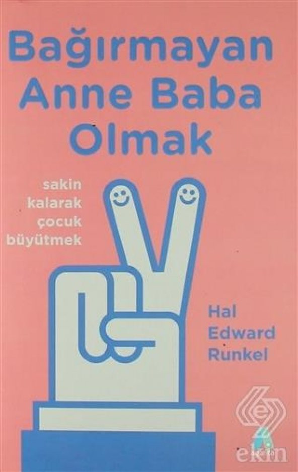 Bağırmayan Anne Baba Olmak