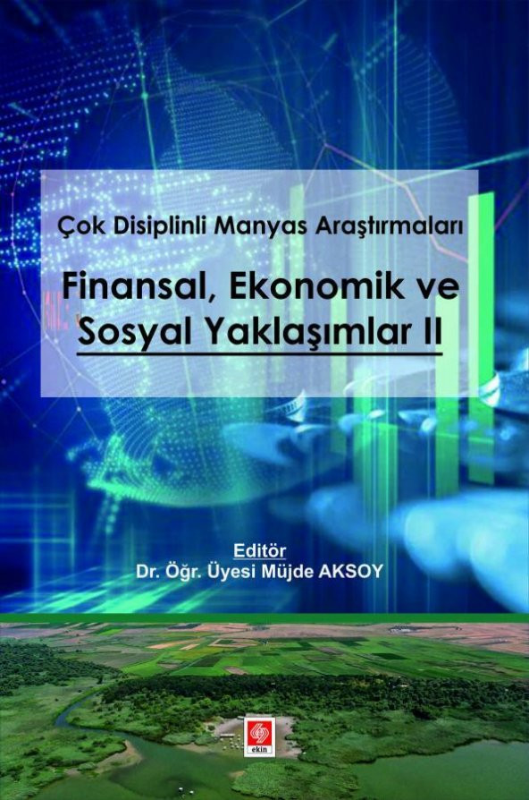 Çok Disiplinli Manyas Araştırmaları Finansal Ekonomik ve Sosyal Yaklaşımlar 2 Müjde Aksoy - 1