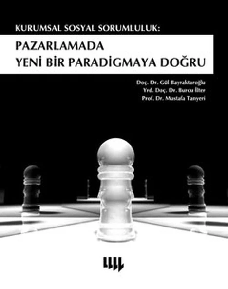 Kurumsal Sosyal Sorumluluk  Pazarlamada Yeni Bir Paradigmaya Doğru