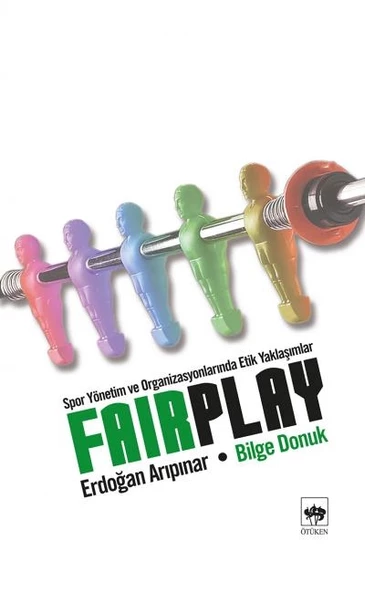 Fair Play  Spor Yönetim ve Organizasyonlarında Etik Yaklaşımlar