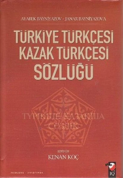 Türkiye Türkçesi Kazak Türkçesi Sözlüğü