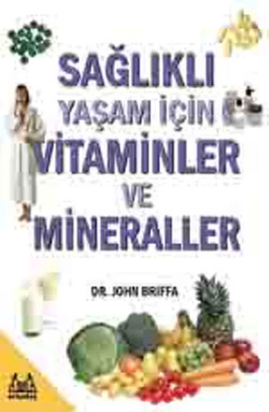 Sağlıklı Yaşam İçin Vitaminler ve Mineraller