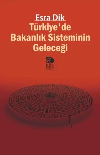 Türkiye’de Bakanlık Sisteminin Geleceği