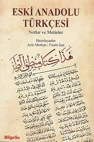 Eski Anadolu Türkçesi - Notlar ve Metinler