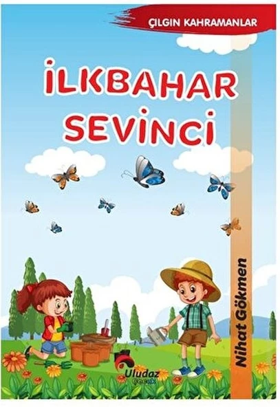 Çılgın Kahramanlar - İlkbahar Sevinci