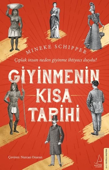 Giyinmenin Kısa Tarihi - Çıplak İnsan Neden Giyinme İhtiyacı Duydu?