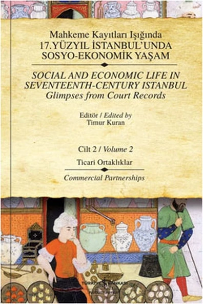 Mahkeme Kayıtları Işığında 17. Yüzyıl İstanbul'unda Sosyo-Ekonomik Yaşam - Cilt 2