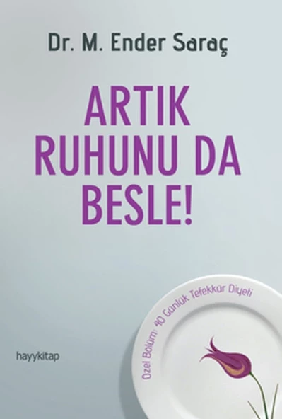 Artık Ruhunu da Besle!