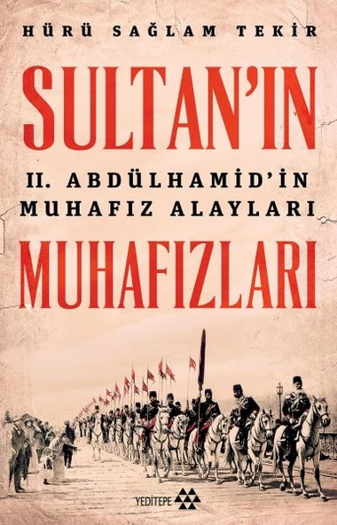 Sultanın Muhafızları - 2. Abdulhamidin Muhafız Alayları