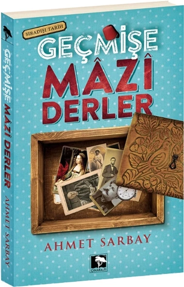 Geçmişe Mazi Derler