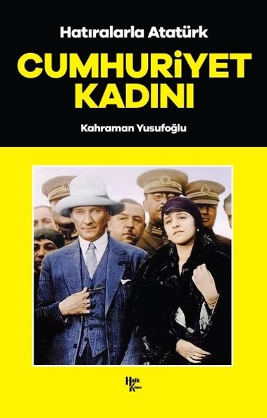 Cumhuriyet Kadını - Hatıralarla Atatürk