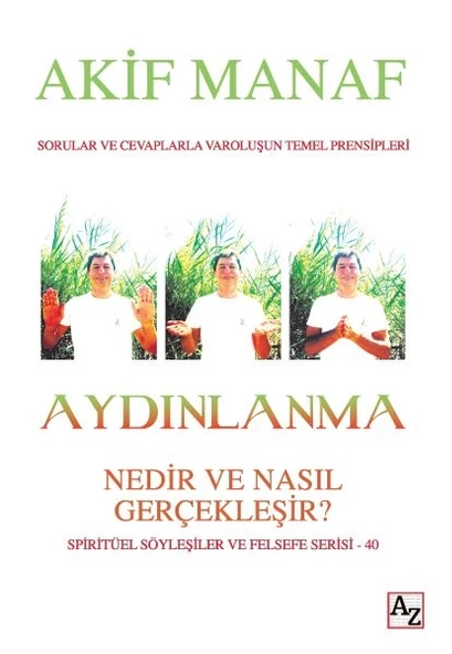 Aydınlanma - Nedir ve Nasıl Gerçekleşir? - Spritüel Söyleşiler ve Felsefe Serisi 40