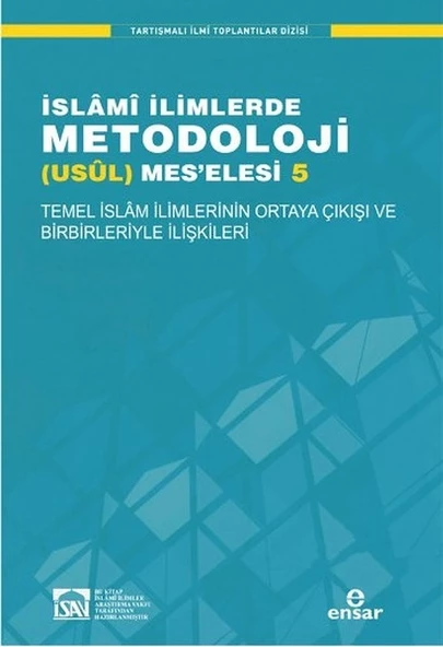 Temel İslam İlimlerinin Ortaya Çıkışı ve Birbirleriyle İlişkileri / İslami İlimlerde Metodoloji (Usü