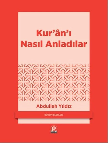 Kuranı Nasıl Anladılar