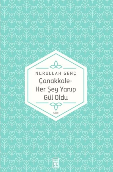 Çanakkale Her Şey Yanıp Gül Oldu