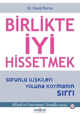 Birlikte İyi Hissetmek - Sorunlu İlişkileri Yoluna Koymanın Sırrı