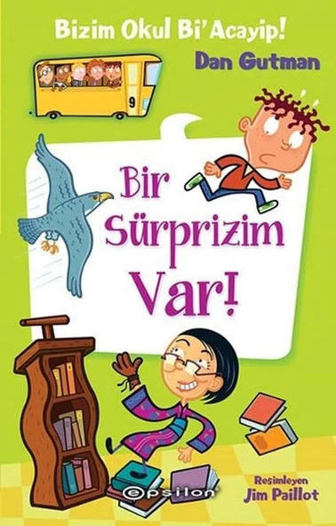 Bizim Okul Bi Acayip! 09 - Bir Süprizim Var! (Ciltli)