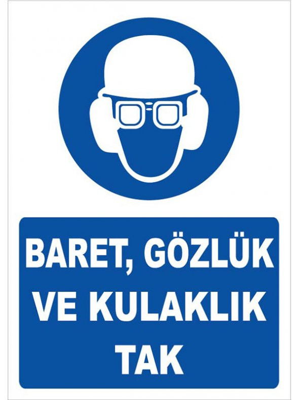 Uyarı levhası ( Baret Gözlük ve Kulaklık Tak)