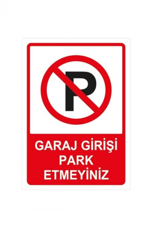 Iyiolsun Garaj Girişi Park Etmeyin Uyarı Ikaz Levhası Park Yasak Uyarı Ikaz Etiketi 50x70 cm