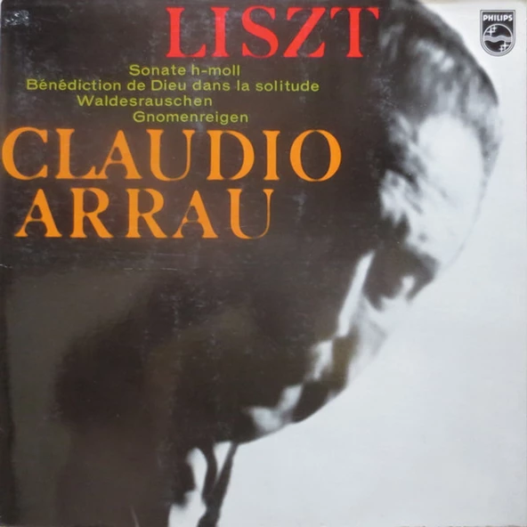 Claudio Arrau – Liszt* - Sonate h-moll / Bénédiction De Dieu Dans La Solitude / Waldesrauschen / Gnomenreigen Klasik Vinly Plak alithestereo