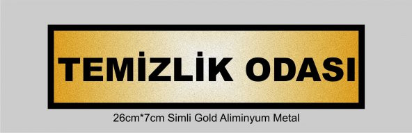 TEMİZLİK ODASI Yazılı Kapı Levhası ,yönlendirme Levhası ,SİMLİ GOLD Renkli Aliminyum Levha