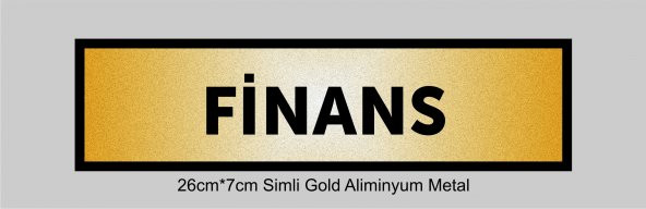 FİNANS Yazılı Kapı Levhası ,yönlendirme Levhası ,SİMLİ GOLD Renkli Aliminyum Levha