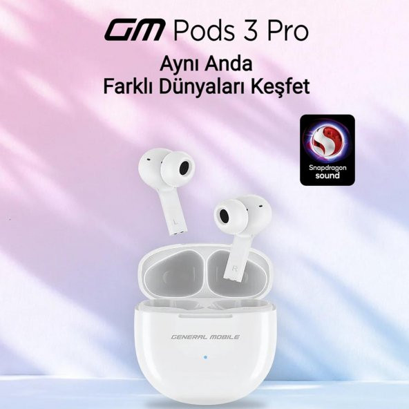 GENERAL MOBİLE GM PODS 3 PRO BEYAZ BLUETOOTH KULAKLIK (TÜRKİYE GARANTİLİ)