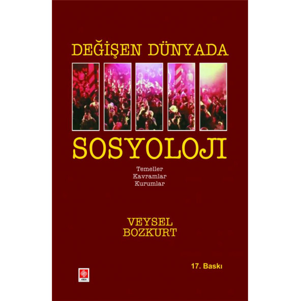 Değişen Dünyada Sosyoloji Veysel Bozkurt 17. Baskı