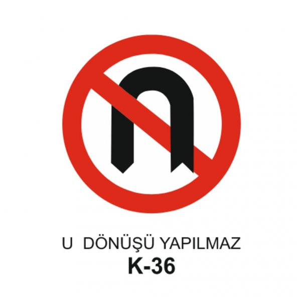 U Dönüşü Yapılmaz Trafik Levhası