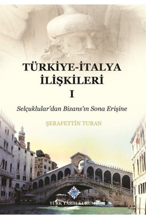 Türkiye-italya Ilişkileri 1 & Selçuklulardan Bizansın Sona Erişine