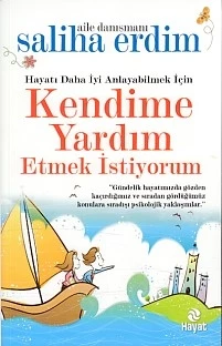 Hayatı Daha İyi Anlayabilmek İçin Kendime Yardım Etmek İstiyorum