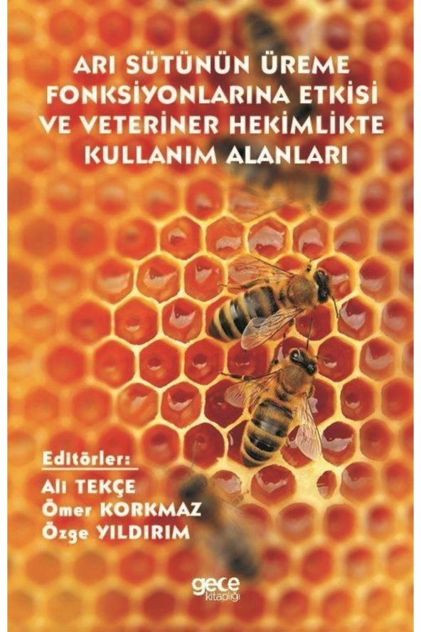 Arı Sütünün Üreme Fonksiyonları Üzerine Etkisi Ve Veteriner Hekimlikte Kullanım Alanları