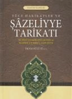 Yüce Hakikatler ve Şazeliyye Tarikatı - 1