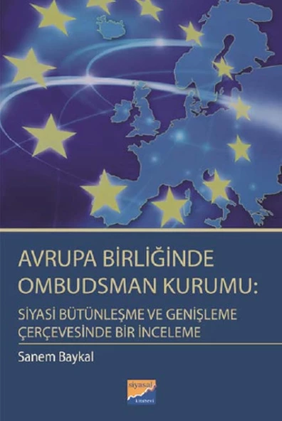 Avrupa Birliğinde Ombudsman Kurumu: Siyasi Bütünleşme ve Genişleme Çerçevesinde Bir İnceleme