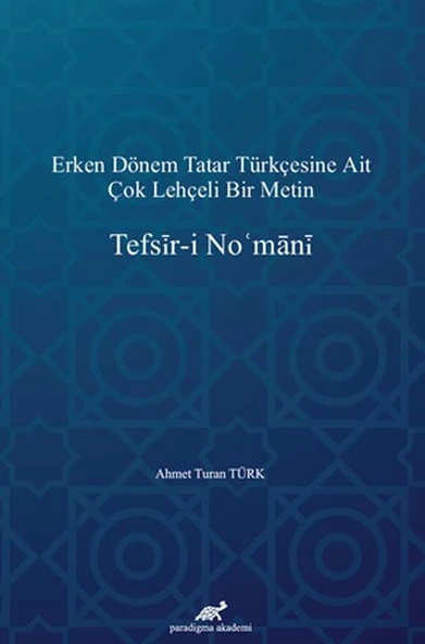 Erken Dönem Tatar Türkçesine Ait Çok Lehçeli Bir Metin: Tefsir-i Nomani