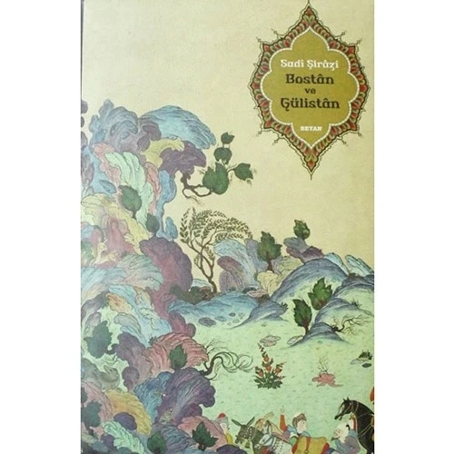 BOSTAN VE GÜLİSTAN. SADİ ŞİRAZİ- CİLTLİ-BEYAN YAYINLARI