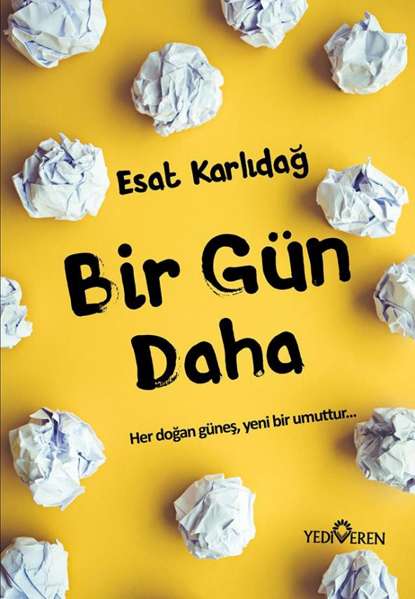 Bir Gün Daha/Esat Karlıdağ/Yediveren